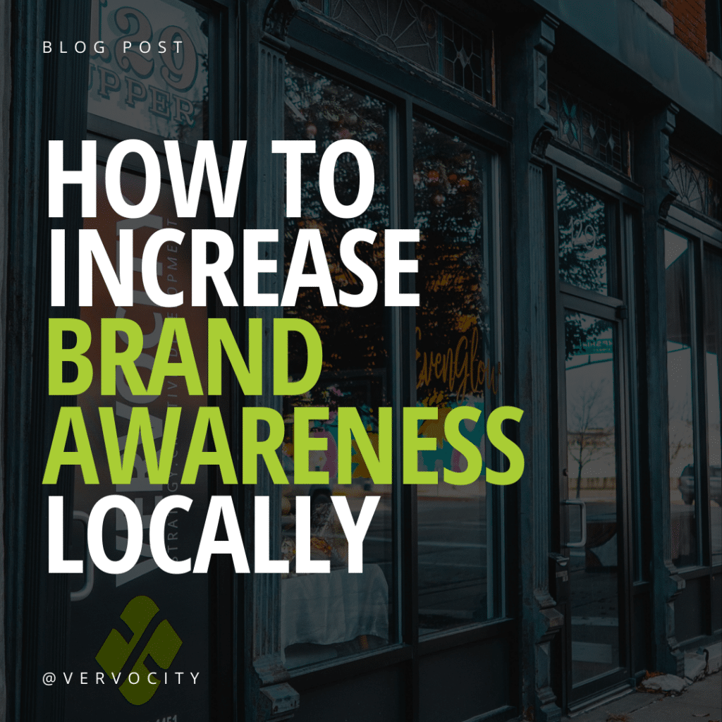 How to Increase Brand Awareness Locally Vervocity