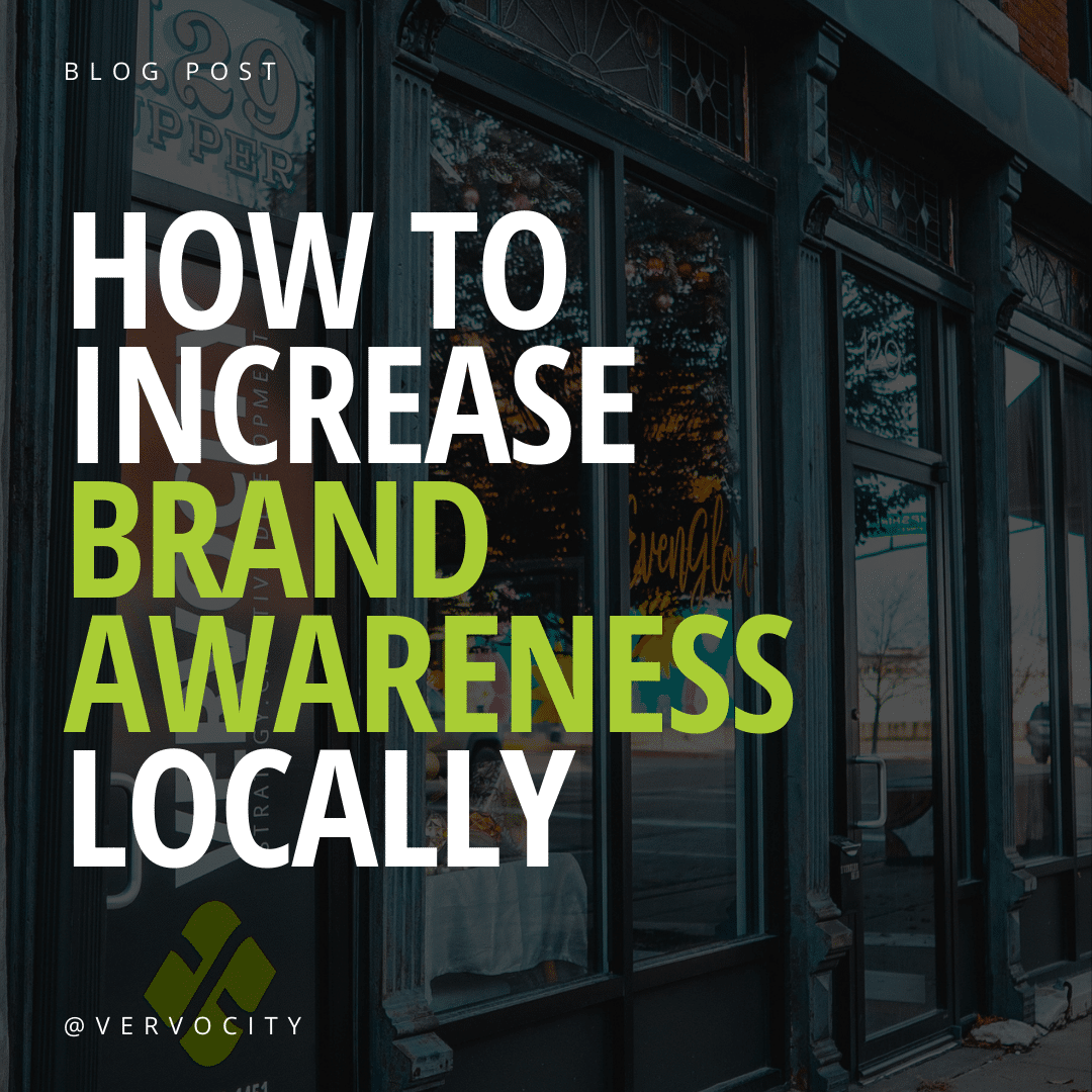 How to Increase Brand Awareness Locally Vervocity