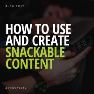 How to use and create snackable content