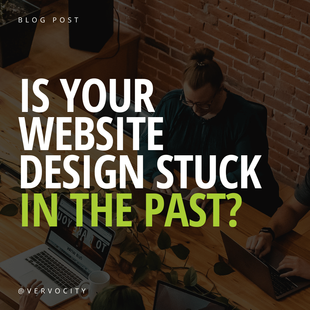 Is your website design stuck in the past?