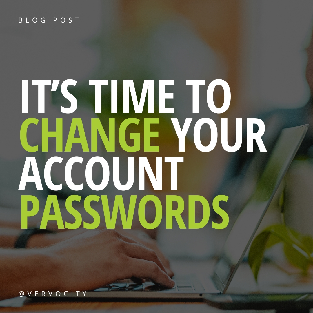 time to change account passwords